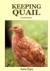 Keeping Quail: A Guide to Domestic and Commercial Management