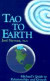 Tao to Earth: Michael's Guide to Relationships and Growth (Michael Speaks Book.)