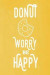 Pastel Chalkboard Journal - Donut Worry Be Happy (Yellow): 100 page 6' x 9' Ruled Notebook: Inspirational Journal, Blank Notebook, Blank Journal, Line