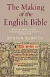 The Making of the English Bible: The Story of the English Bible and the Revolution It Inspired