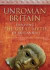 UnRoman Britain: Exposing the Great Myth of Britannia