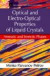 Optical and Electro-Optical Properties of Liquid Crystals: Nematic and Smectic Phases (Lasers and Electro-Optics Research and Technology)