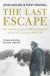 The Last Escape: The Untold Story of Allied Prisoners of War in Germany 1944-45