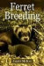 Ferret Breeding: A Modern Scientific Approach