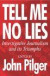 Tell Me No Lies: Investigative Journalism and its Triumphs