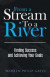 From a Stream to a River: Finding Success and Achieving Your Goals