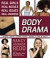Body Drama: Real Girls, Real Bodies, Real Issues, Real Answer