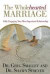 The Wholehearted Marriage: Fully Engaging Your Most Important Relationship