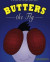 Butters the Fly: A Tale About What Truly Makes Someone Special