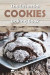 The Essential Cookies Baking Book: 50 Delicious, Easy-To Prepare, Homemade Cookie and Dessert Recipes for Any Occasion