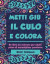 Metti Giu il Cult e Colors: Un libro da colorare per adulti pieno di meravigliose parolacce