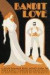Bandit Love: And Other Romance Book Jackets from the 1920's and 30's