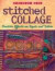 Stitched Collage: Creative Effects on Paper and Fabric