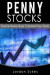 Penny Stocks: Powerful Advanced Guide To Dominate Penny Stocks (Day Trading, stocks, day trading, penny stocks)