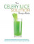 The Celery Juice Solution Recipe Book