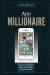 App Millionaire: Start Your Own Business Make Money selling iPhone and iPad apps and gain freedom
