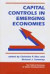 Capital Controls in Emerging Economies (Political Economy of Global Interdependence)