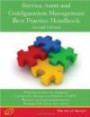 Service Asset and Configuration Management Best Practice Handbook: Building, Running and Managing a Configuration Management Data Base, CMDB - Ready ... ITIL Theory into Practice Second Edition