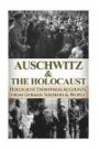 Auschwitz & The Holocaust: Holocaust Eyewitness Accounts from the German Soldiers & People (The Stories of WW2) (Volume 40)