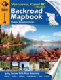 Backroad Mapbook: Vancouver, Coast & Mountains BC, Third Edition: Outdoor Recreation Guide