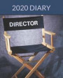 2020 Diary: Weekly Planner & Monthly Calendar - Desk Diary, Journal, Director, Film Director, Movie Director, TV, Theatre Director