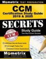 CCM Certification Study Guide 2019 & 2020 - CCM Exam Secrets Study Guide, Full-Length Pratice Test, Detailed Answer Explanations: [step-By-Step Review