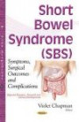 Short Bowel Syndrome (SBS): Symptoms, Surgical Outcomes & Complications (Digestive Diseases Research Cl)