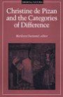 Christine De Pizan and the Categories of Difference (Medieval Cultures Series , Vol 14)