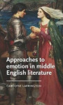 Approaches to Emotion in Middle English Literature