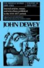 The Middle Works of John Dewey, Volume 10, 1899 - 1924: Journal articles, essays, and miscellany published in the 1916-1917 period (Collected Works of John Dewey)