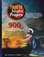 Powerful Night prayers That will destroy the powers of darkness and change Your life forever: 900 Powerful prayers and Declarations for Deliverance, B