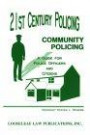 21st Century Policing: Community Policing : A Guide for Police Officers and Citizens