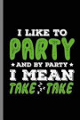 I like to Party and By Party I mean Take zzzz Take: Introverted Sleeping Shy Lazy Sleepyhead Rest Introvert Introversion I Like To Party Funny Pun Gif