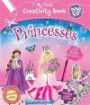 Princesses: With 200 Stickers, Puzzles and Games, Fold-Out Pages, and Creative Play (My First Creativity Books)