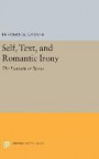 Self, Text, and Romantic Irony: The Example of Byron (Princeton Legacy Library)