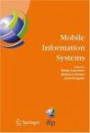 Mobile Information Systems : IFIP TC 8 Working Conference on Mobile Information Systems (MOBIS) 15-17 September 2004, Oslo, Norway (IFIP International Federation for Information Processing)