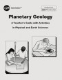 Planetary Geology: A Teacher's Guide With Activities in Physical and Earth Sciences