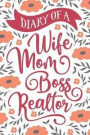 Diary of a Wife Mom Boss Realtor: Lined Journal for Women Real Estate Agent