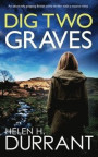 DIG TWO GRAVES an absolutely gripping British crime thriller with a massive twist