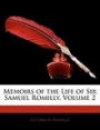 Memoirs of the Life of Sir Samuel Romilly, Volume 2 Memoirs of the Life of Sir Samuel Romilly, Volume 2