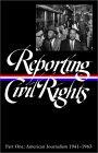 Reporting Civil Rights, Part One: American Journalism 1941-1963 (Library of America (Hardcover))