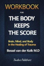 Workbook For The Body Keeps The Score By Bessel Van Der Kolk