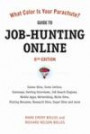 What Color Is Your Parachute? Guide to Job-Hunting Online, Sixth Edition: Blogging, Career Sites, Gateways, Getting Interviews, Job Boards, Job Search ... Resumes, Research Sites, Social Networking