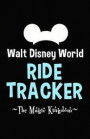 Walt Disney World Ride Tracker - The Magic Kingdom: Disney World Ride Guide, Disney Journal, Disney Guide - Log Your Disney Rides