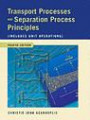 Transport Processes and Separation Process Principles (Includes Unit Operations) (4th Edition)
