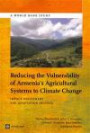 Reducing the Vulnerability of Armenia's Agricultural Systems to Climate Change: Impact Assessment and Adaptation Options (World Bank Studies)