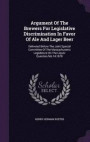 Argument Of The Brewers For Legislative Discrimination In Favor Of Ale And Lager Beer: Delivered Before The Joint Special Committee Of The Massachusetts Legislature On The Liquor Question, feb.14, 1878
