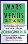 Mars and Venus Starting Over: A Practical Guide for Finding Love Again after a Painful Breakup, Divorce, or the Loss of a Loved One