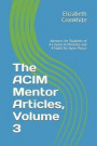 The Acim Mentor Articles, Volume 3: Answers for Students of a Course in Miracles and 4 Habit for Inner Peace