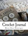 Crochet Journal: Note & Track Your Crochet Patters, Drawings & Sketches In Your: Personal Crochet Notebook, Crochet Diary, Crochet Planner & Etsy Business Notebook